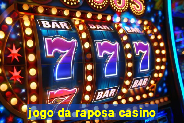 jogo da raposa casino